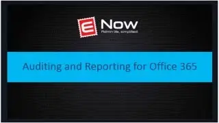 Auditing and Reporting for Office 365