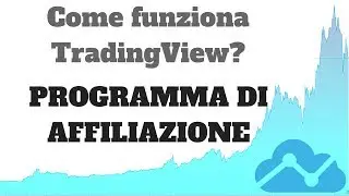 Come funziona TradingView - Programma Affiliazione (guadagnare entrata passiva)
