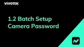Shepherd Tutorials – Batch Setup Camera Password