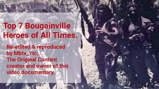 Top 7 Bougainville Heroes of ﹰAll ﹰTimes