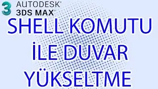 3DSMAX - AUTOCADDEN AKTARDIĞIMIZ DUVARLARI YÜKSELTME (SHELL KOMUTU)