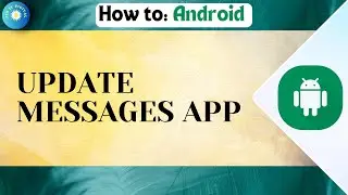 How To Update Messages App On Android 2024