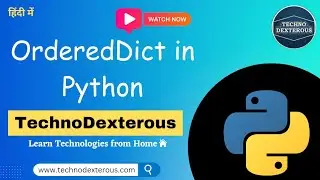 OrderedDict in Python | TechnoDexterous | Python Basics | Hindi