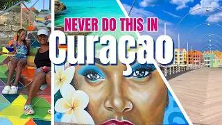 CURAÇAO: Most COMPLETE Travel Guide • 53 IMPORTANT Dos & Don’ts
