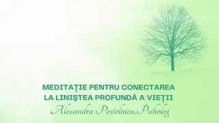 𝗠𝗘𝗗𝗜𝗧𝗔𝗧̦𝗜𝗘: 𝗖𝗢𝗡𝗘𝗖𝗧𝗔𝗥𝗘𝗔 𝗟𝗔 𝗟𝗜𝗡𝗜𝗦̧𝗧𝗘𝗔 𝗣𝗥𝗢𝗙𝗨𝗡𝗗𝗔̆ 𝗔 𝗩𝗜𝗘𝗧̦𝗜𝗜