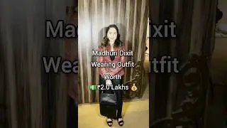 Madhuri Dixit wearing Outfit 💵₹2.0 Lakhs #shorts #madhuri #outfit