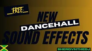 Free 2025 Dancehall Sound Effects🔥🇯🇲 [Lazers, Transitions, Horns Etc] ~ [New & Updated] SherdvnTheDj