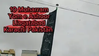 Yom e Ashoor 10 Moharram Tazia Juloos at Liaqatabad Karachi