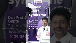 Know All About Guillain Barre Syndrome | Dr. Rohit Gupta