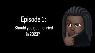 Should You Get Married In 2023? The R is Silent Podcast Episode 1