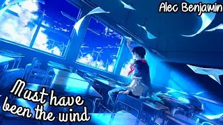 「Nightcore」→ Must have been the wind ✗ (Lyrics, Edit)