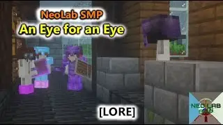 An Eye for an Eye - NeoLabSMP [LORE]