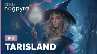 Tarisland | Ч.2 | [ЗБТ 2]