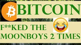Bitcoin: Moonboys f**ked 