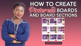 How To Create, Organize and Merge Pinterest Boards and Board Sections For More Blog Traffic