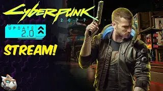 Cyberpunk 2077 New Start! Cyberpunk 2077 2.0 Update Stream