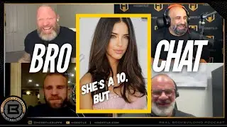 SHE'S A 10 BUT... | Fouad Abiad, Iain Valliere, Mike Van Wyck & Paul Lauzon | Bro Chat #146