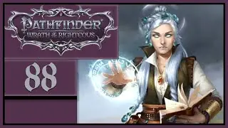 A Little Respec - Let's Play Pathfinder: Wrath of the Righteous - 88