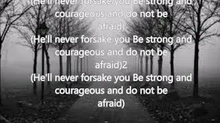 Be Strong and Courageous - Lyrics Acapella