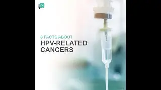 6 Facts About HPV-related Cancers