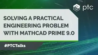 Solving a Practical Engineering Problem with Mathcad Prime 9.0 | 