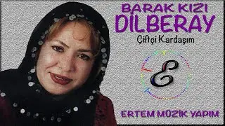 Dilber Ay (Barak Kızı) - Çiftçi Kardaşım