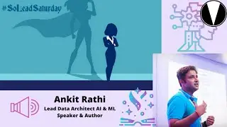 SoLeadSaturday - Episode 8 - Ankit Rathi #machinelearning #artificialintelliegence