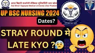 UP BSC NURSING || stray round मे late kyo || dates ||