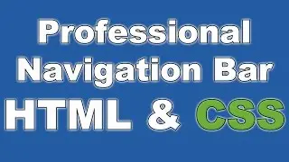 How to Build a Website #3 - Creating a Professional Navigation Bar [HTML & CSS Tutorial]