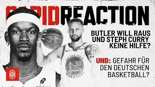 RAPID REACTION: Riley vs. Butler. Will Steph keine Hilfe? Eine Gefahr für den deutschen Basketball?