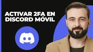 Cómo Activar 2FA en Discord Móvil - Guía Completa