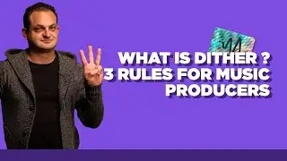 What is Dither ? 3 Rules to Follow if You’re a Music Producer