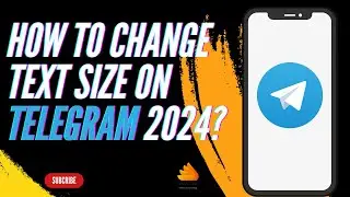 How to Change Text Size on Telegram 2024?
