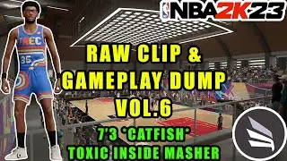 Raw Clip & Gameplay Dump Vol.6 - 7'3 *Catfish* Toxic Inside Masher NBA 2K23 Rec Center Gameplay