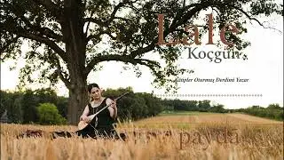 Lale Koçgün – Kâtipler Oturmuş Derdimi Yazar (Paydā)