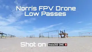 Using the Insta360 One R to Capture Norris FPV Drone Low Passes (360 video)
