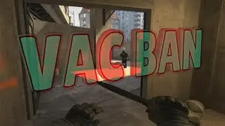#5 CS: GO - ПОЛУЧИЛ VACBAN