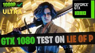 LIE OF P | GTX 1080 8GB & I7 7700K + 16GB OF RAM  - ULTRA SETTING