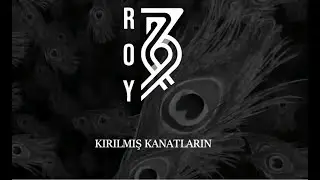ROY - Kırılmış Kanatların (Lyric Video)