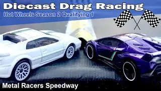 Hot Wheels Season 2 Qualifying | Diecast Car Drag Racing