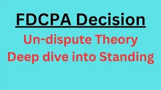 FDCPA Case Decision on Un-disputing a dispute and a deep dive into STANDING