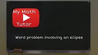 ALEKS | Word problem involving an ellipse