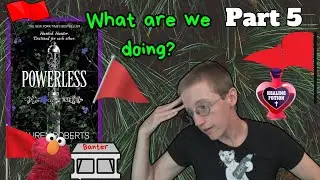 Reading Powerless part 5 ~ Cinder Block Tango