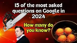 15 of the most asked questions on Google 2024 answers 