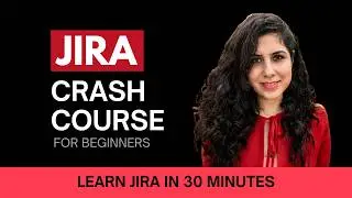 JIRA CRASH COURSE for Beginners | Jira Tutorial | Jira Training | JIRA Project Management