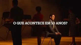 O QUE ACONTECE EM 10 ANOS?