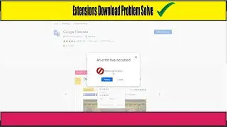 An error has occurred download interrupted | Chrome Extension