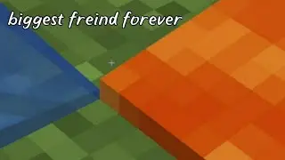 biggest friend in Minecraft