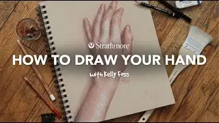 Drawing Your Hand with Kelly Foss | Drawing Workshop Lesson 1 of 4