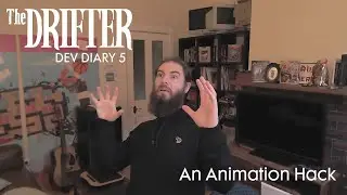 The Drifter - Dev Diary 5 (An Animation Hack)